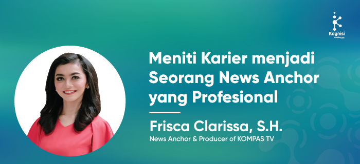 MENITI KARIER MENJADI SEORANG NEWS ANCHOR YANG PROFESIONAL